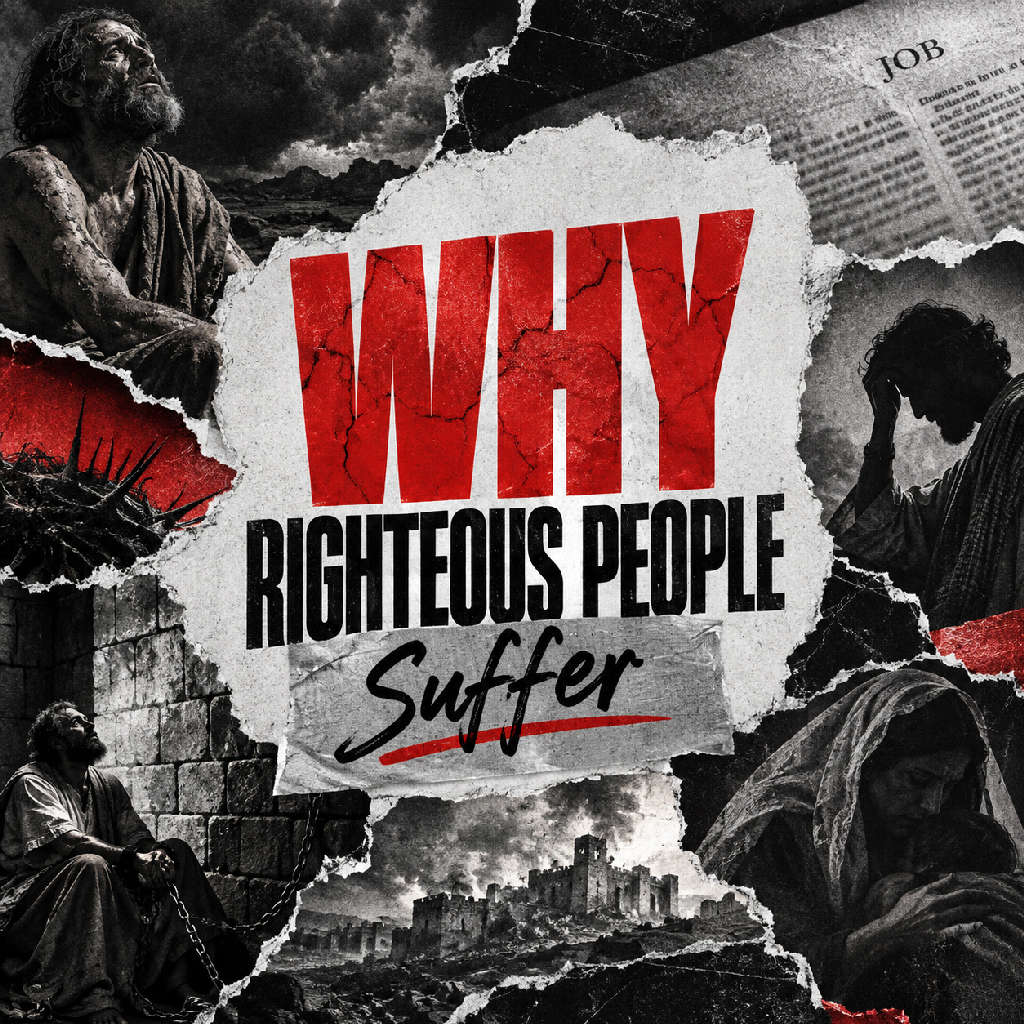 Why Righteous People Suffer