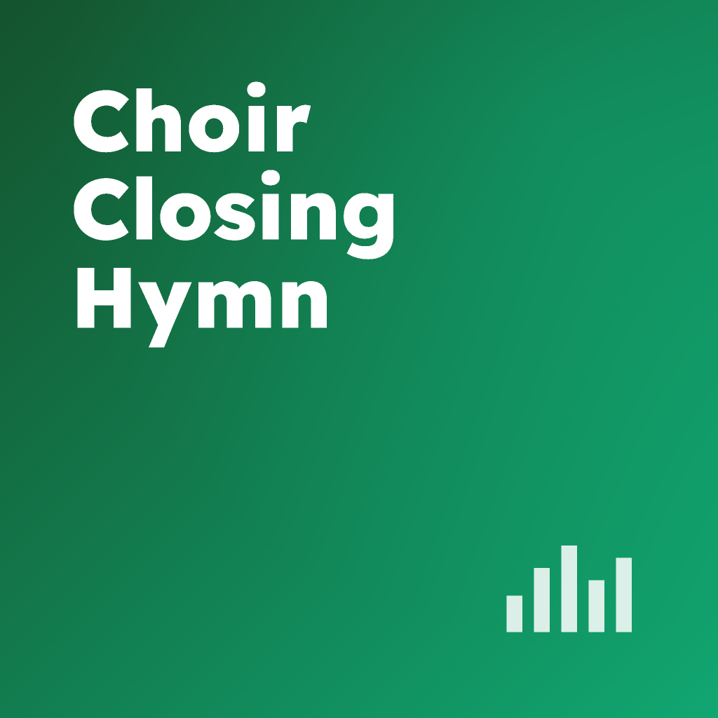 Choir Closing Hymn