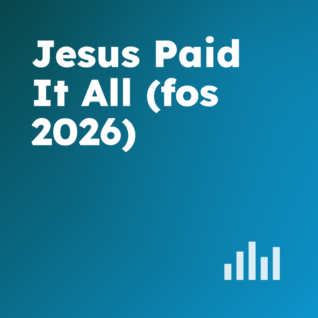 Jesus Paid It All (FOS 2026)