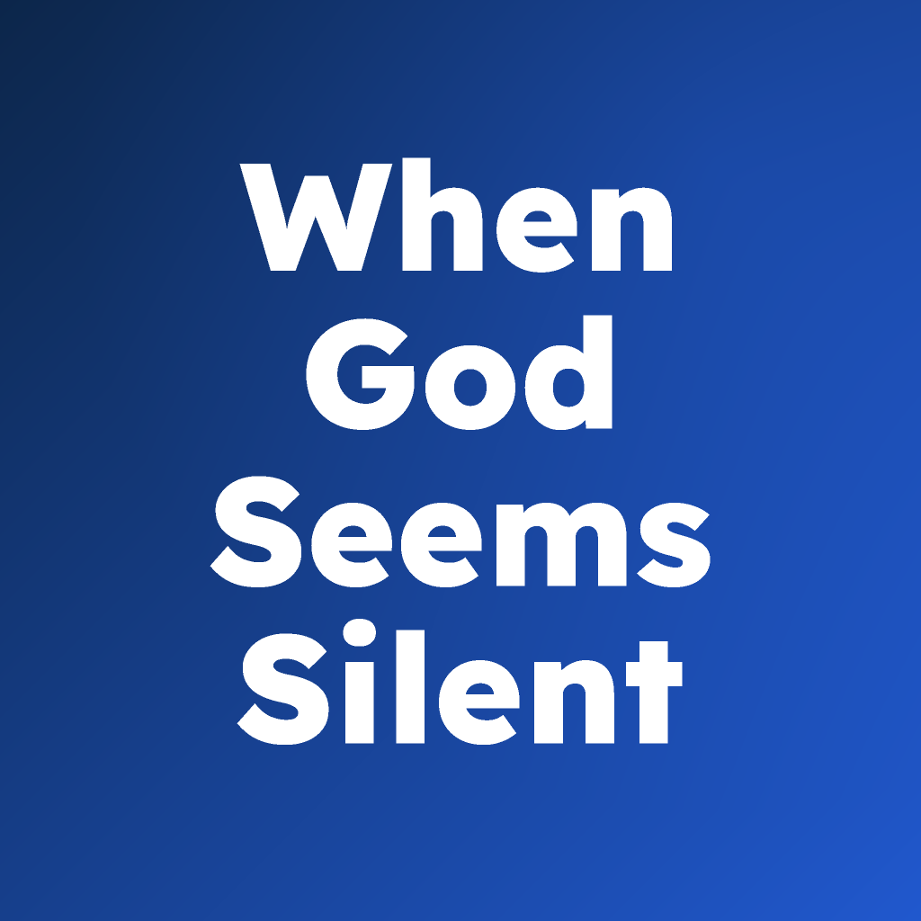 When God Seems Silent