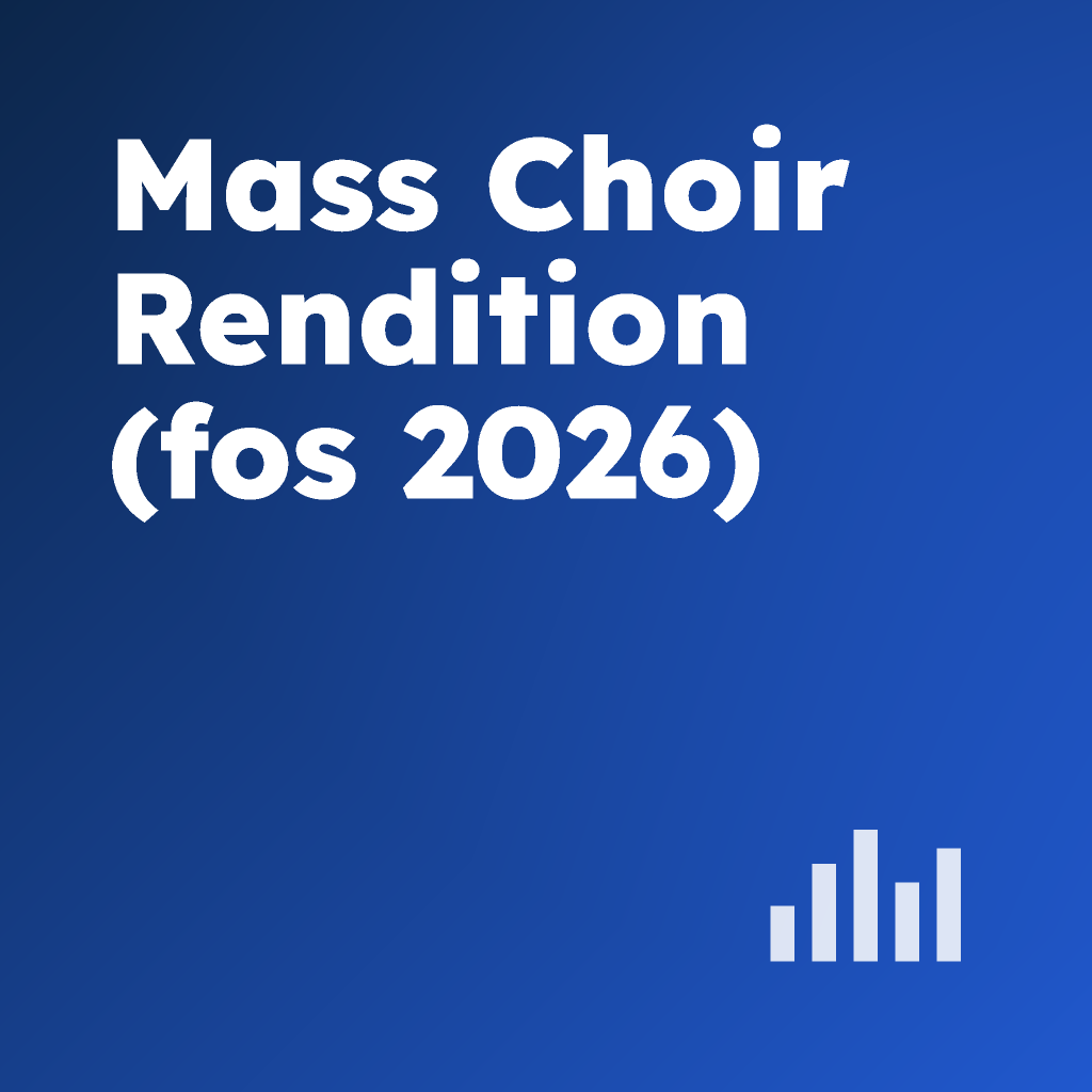 Mass Choir Rendition (FOS 2026)